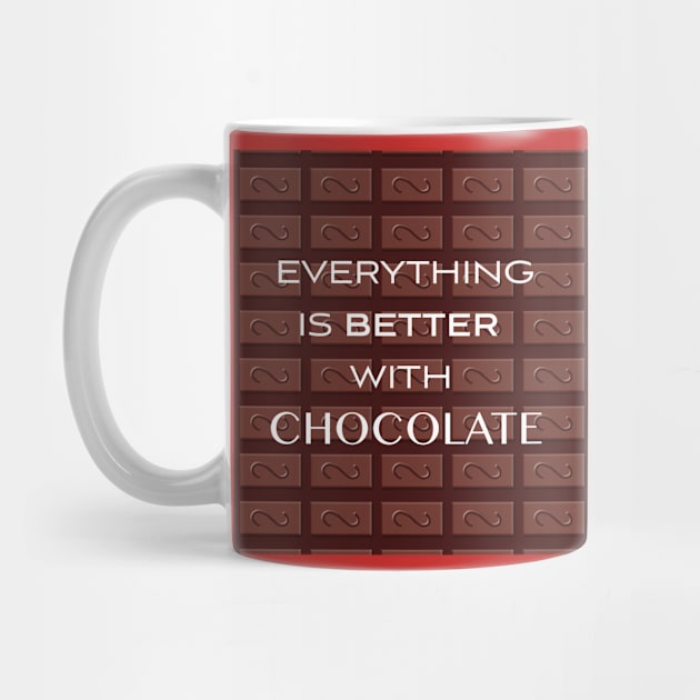 Everything Is Better With Chocolate by DPattonPD